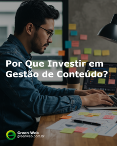 Por Que Investir em Gestão de Conteúdo?