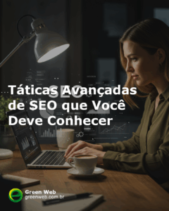 Táticas Avançadas de SEO que Você Deve Conhecer